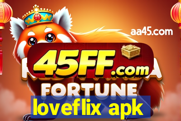 loveflix apk